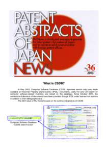 PAJ ニュース第 36 号タイトル  What is CSDB? In May 2003, Computer Software Database (CSDB: Japanese service only) was made available at Industrial Property Digital Library (IPDL). Documents, useful for prior ar