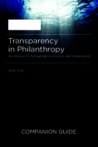 Transparency in Philanthropy An Analysis of Accountability, Fallacy, and Volunteerism John Tyler