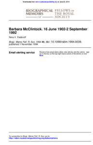 Downloaded from rsbm.royalsocietypublishing.org on June 20, 2014  Barbara McClintock. 16 June[removed]September 1992 Nina V. Fedoroff Biogr. Mems Fell. R. Soc[removed], doi: [removed]rsbm[removed],