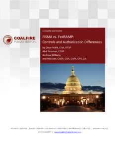 A COALFIRE WHITEPAPER  FISMA vs. FedRAMP: Controls and Authorization Differences by Omar Malik, CISA, FITSP Abel Sussman, CISSP