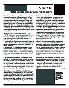 August, 2012 Prince Edward Island Nurses’ Union News I have always said that nursing is the most rewarding profession anyone could ever be a part of, even though the past number of weeks have been filled with both joys