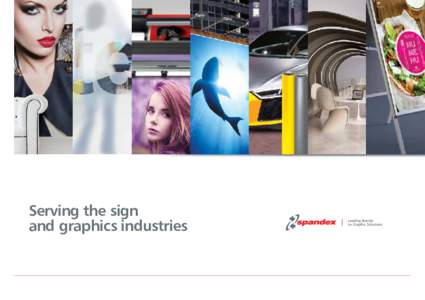 Serving the sign and graphics industries Spandex is one of the world’s leading suppliers of materials, sign systems, displays and equipment to the sign