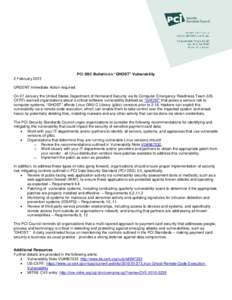PCI SSC Bulletin on “GHOST” Vulnerability 2 February 2015 URGENT Immediate Action required: On 27 January the United States Department of Homeland Security via its Computer Emergency Readiness Team (USCERT) warned or