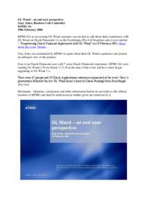 GL Wand – an end user perspective. Gary Jones, Business Unit Controller KPMG SA 10th February 2006 KPMG SA as an existing GL Wand customer was invited to talk about their experiences with GL Wand on Oracle Financials 1