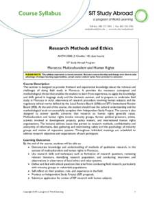 Research Methods and Ethics ANTH[removed]Credits / 45 class hours) SIT Study Abroad Program: Morocco: Multiculturalism and Human Rights PLEASE NOTE: This syllabus represents a recent semester. Because courses develop and