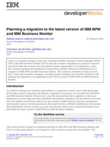 Planning a migration to the latest version of IBM BPM and IBM Business Monitor Mahesh Sharma ([removed]) Senior Managing Consultant IBM