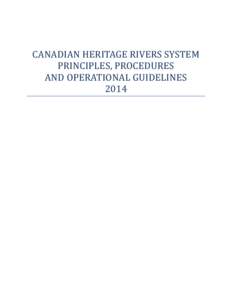 CANADIAN HERITAGE RIVERS SYSTEM PRINCIPLES, PROCEDURES AND OPERATIONAL GUIDELINES 2014  Page 2 of 70
