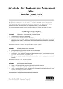 Aptitude for Engineering Assessment (AEA) Sample Questions The following multiple-choice units are intended to provide an idea of the style of AEA questions. These questions are similar in structure and type to some ques
