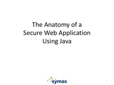 The Anatomy of a Secure Web Application Using Java 1