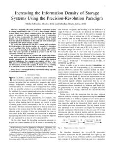 1  Increasing the Information Density of Storage Systems Using the Precision-Resolution Paradigm Moshe Schwartz, Member, IEEE, and Jehoshua Bruck, Fellow, IEEE time between two peaks, and dividing it by the duration of a