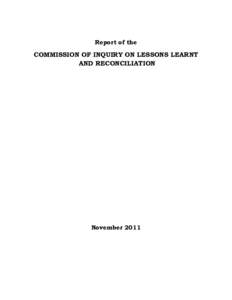 Report of the  COMMISSION OF INQUIRY ON LESSONS LEARNT AND RECONCILIATION  November 2011
