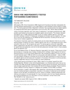 Taking Wellness to the World®  ENIVA VIBE INDEPENDENTLY TESTED FOR BANNED SUBSTANCES FOR IMMEDIATE RELEASE December 2007