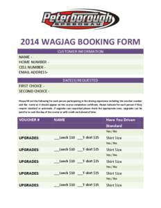 2014 WAGJAG BOOKING FORM CUSTOMER INFORMATION NAME HOME NUMBER CELL NUMBER EMAIL ADDRESSDATE(S) REQUESTED