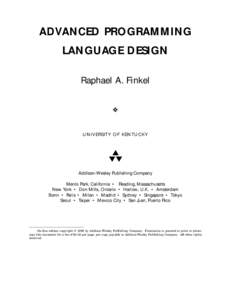 ADVANCED PROGRAMMING LANGUAGE DESIGN Raphael A. Finkel ❖  UNIVERSITY OF KENTUCKY