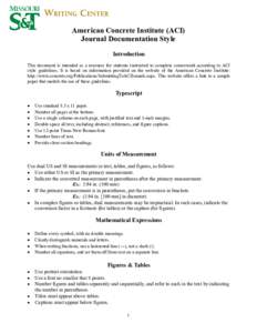 American Concrete Institute (ACI) Journal Documentation Style Introduction This document is intended as a resource for students instructed to complete coursework according to ACI style guidelines. It is based on informat