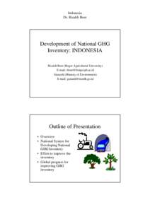Indonesia Dr. Rizaldi Boer Development of National GHG Inventory: INDONESIA Rizaldi Boer (Bogor Agricultural University)