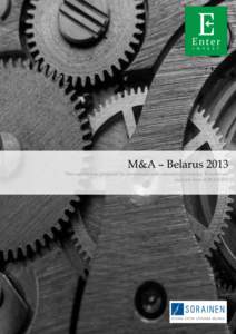 M&A – Belarus 2013 This report was prepared by investment and consulting company EnterInvest and law firm SORAINEN 0