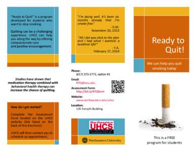 “Ready to Quit!” is a program developed for students who want to stop smoking. experience. UHCS can help you along the way by oﬀering compassionate care
