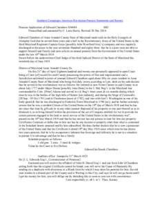 Southern Campaigns American Revolution Pension Statements and Rosters Pension Application of Edward Chambers S34684 MD Transcribed and annotated by C. Leon Harris. Revised 20 Dec[removed]Edward Chambers of Anne Arundel Cou