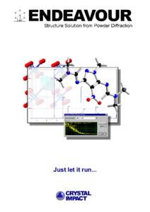 Just let it run...  ENDEAVOUR is a powerful software for crystal structure solution, both from powder as well as single crystal diffraction data. Based on more than ten years of experience, the software is capable of so