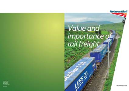 Our vision for travel and the economy  Value and importance of rail freight