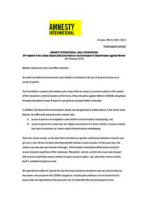 AI Index: IORCheck against delivery AMNESTY INTERNATIONAL: ORAL INTERVENTION 54th session of the United Nations (UN) Committee on the Elimination of Discrimination against Women 18th February 2013 Madam Chai
