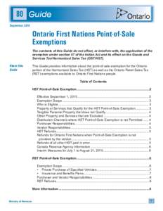 80 Guide September 2010 Ontario First Nations Point-of-Sale Exemptions The contents of this Guide do not affect, or interfere with, the application of the