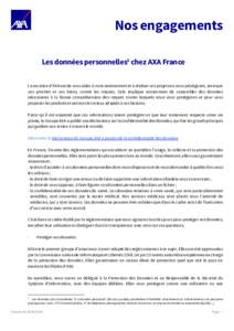Nos engagements Les données personnelles1 chez AXA France La vocation d’AXA est de vous aider à vivre sereinement et à réaliser vos projets en vous protégeant, ainsi que vos proches et vos biens, contre les risque