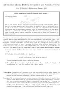 Information Theory, Pattern Recognition and Neural Networks Part III Physics & Engineering, January 2009 Please work on the following exercise before lecture 2. The weighing problem  You are given 12 balls, all equal in 