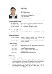Name: LI Shan Gender: Female Nationality: China Degree: PhD Title: Assistant Professor Research Interest: Corporate Finance and short-selling