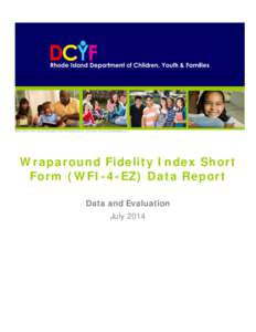 Photo sources: www.cdc.gov/violencePrevention/childmaltreatment, www.tn.gov, www.oregonchildsupport.gov  Wraparound Fidelity Index Short Form (WFI-4-EZ) Data Report Data and Evaluation July 2014