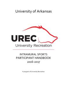 University of Arkansas  INTRAMURAL SPORTS PARTICIPANT HANDBOOK