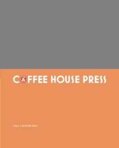 COFFEE HOUSE PRESS  fall • winter 2014 Coffee House Press BOARD OF DIRECTORS
