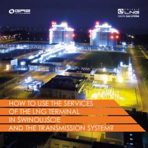 How to use the services of the LNG Terminal in Świnoujście and thE Transmission System?  ▪