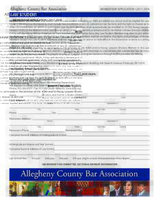 Allegheny County Bar Association LAW STUDENT MEMBERSHIP APPLICATION • MEMBERSHIP DEFINITION: Any person who is a law student attending an ABA-accredited law school shall be eligible for Law