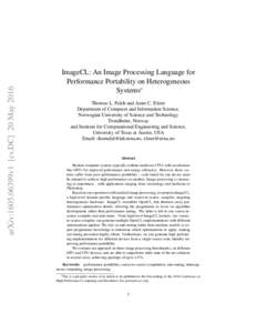 arXiv:1605.06399v1 [cs.DC] 20 MayImageCL: An Image Processing Language for Performance Portability on Heterogeneous Systems∗ Thomas L. Falch and Anne C. Elster
