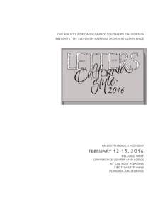the society for calligraphy, southern california presents the eleventh annual members’ confernce friday through monday  february 12-15, 2016