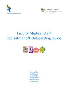 Faculty Medical Staff Recruitment & Onboarding Guide Compiled By: Jodi Bianchi Lacey Griffin
