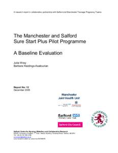 A research report in collaborative partnership with Salford and Manchester Teenage Pregnancy Teams  The Manchester and Salford Sure Start Plus Pilot Programme A Baseline Evaluation Julie Wray