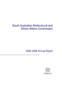 South Australian Multicultural and Ethnic Affairs Commission 2005–2006 Annual Report  SAMEAC’s VISION
