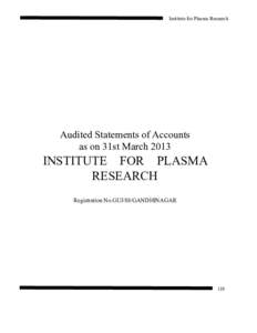 Institute for Plasma Research  Audited Statements of Accounts as on 31st MarchINSTITUTE FOR PLASMA