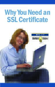 Why You Need an SSL Certificate WHY YOU NEED AN SSL CERTIFICATE Introduction Recent numbers from the U.S. Department of Commerce show that