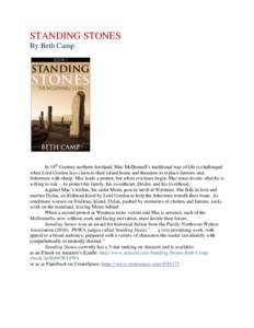 STANDING STONES By Beth Camp In 19th Century northern Scotland, Mac McDonnell’s traditional way of life is challenged when Lord Gordon lays claim to their island home and threatens to replace farmers and fishermen with