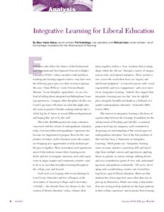 Integrative Learning for Liberal Education By Mary Taylor Huber, senior scholar; Pat Hutchings, vice president; and Richard Gale, senior scholar— all at the Carnegie Foundation for the Advancement of Teaching E