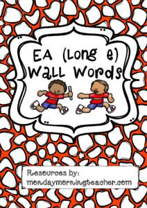 EA (long e) Wall Words Resources by: mondaymorningteacher.com