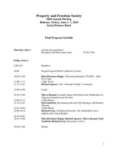 Property and Freedom Society Fifth Annual Meeting Bodrum, Turkey, June 3 -7, 2010 Karia Princess Hotel  Final Program Schedule