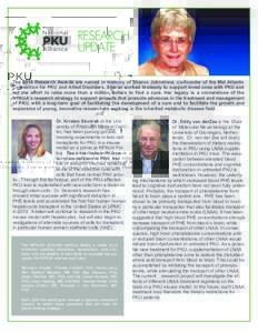 The 2014 Research Awards are named in memory of Sharon Johnstone, co-founder of the Mid Atlantic Connection for PKU and Allied Disorders. Sharon worked tirelessly to support loved ones with PKU and led the effort to rais