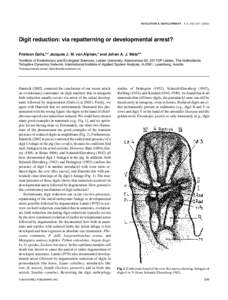 EVOLUTION & DEVELOPMENT  4:4, 249–Digit reduction: via repatterning or developmental arrest? Frietson Galis,a,* Jacques J. M. van Alphen,a and Johan A. J. Metza,b