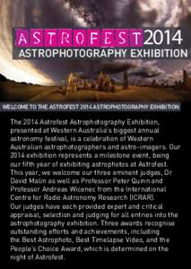 2014  ASTROPHOTOGRAPHY EXHIBITION WELCOME TO THE ASTROFEST 2014 ASTROPHOTOGRAPHY EXHIBITION