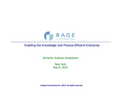 Enabling the Knowledge and Process Efficient Enterprise  Semantic Analysis Symposium New York May 8, 2012